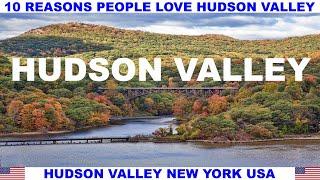 10 REASONS WHY PEOPLE LOVE THE HUDSON VALLEY NEW YORK USA