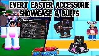 EVERY EASTER ACCESSORIE SHOWCASE & BUFFS (One Fruit Simulator)