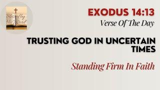 Verse Of The Day | Exodus 14:13 | Trusting God In Uncertain Times | November 08, 2024