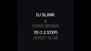 DJ Sliink & Chris Brown - YO (1,2 Step ) Jersey Club #onetwostep