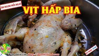  Vịt Hấp Bia Ngon Khó Cưỡng | Hồn Việt Food