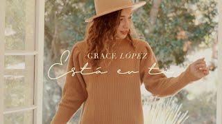 Grace López - Está En Ti (Video Oficial)