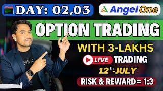 12th-July | Live Intraday Banknifty Buying |Option Trading with 3-Lakhs Basic to Advance | Day:2, 3