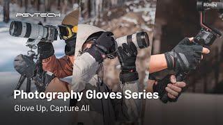 Introducing PGYTECH Photography Gloves Series:  Glove Up, Capture All