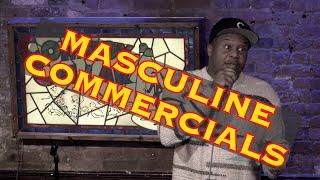 Masculine Commercials- Roy Wood Jr.