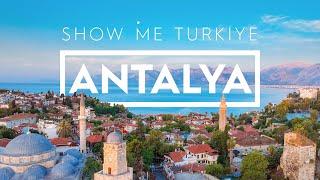 Show Me Turkiye - Antalya | Cinematic Travel Series of Turkiye!