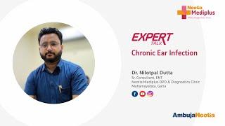 Dr  Nilotpal Dutta speaks on Chronic Ear Infection \\ Neotia Mediplus