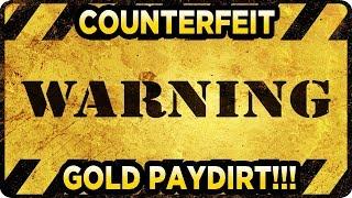 Warning Counterfeit Lynch Mining & Dirt Hogg Gold Paydirt! Plus other scams!