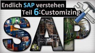 SAP Customizing – Schnelleinstieg (Teil 6 aus Endlich SAP verstehen)