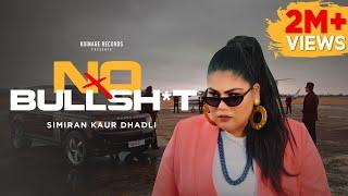 Simiran Kaur Dhadli : NO BULLS**T (OFFICIAL VIDEO) | Punjabi Song 2022 | Music Video