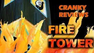 Cranky Reviews - Fire Tower
