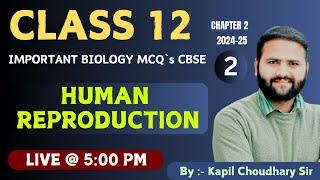 "Class 12 Chapter 2: Human Reproduction MCQs by Kapil Choudhary Sir"