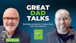 Building Authentic Connections with Ron Macklin | GreatDad.com