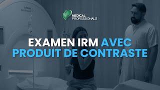 Examen IRM avec Produit de Contraste | Medical Professionals et Institut Bergonié