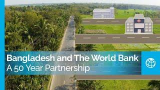 Bangladesh and The World Bank: A 50 Year Partnership