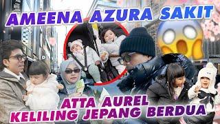 AMEENA AZURA SAKIT, ATTA AUREL EXPLORE JEPANG BERDUA