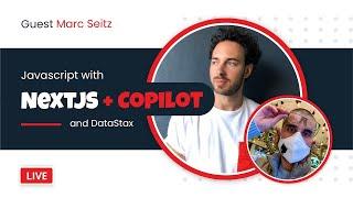 Fullstack app using NextJS (React) with DataStax and Copilot guest Marc Seitz