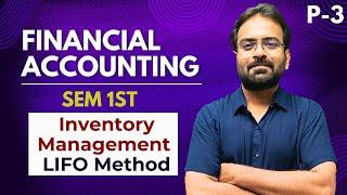 Inventory Management :- LIFO Method | Financial Accounting | BCOM/BBA Sem 1st 2024 | CWG for BCOM