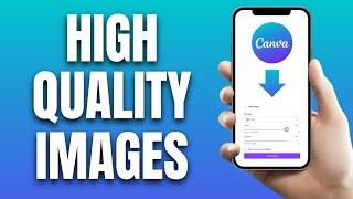 How to Download Canva Image in High Quality