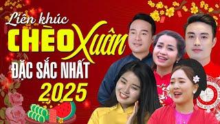 LK Chèo Xuân 2025 Đặc Sắc Nhất - Toàn Bài Hay, Nghe Là Thấy Mùa Xuân Phơi Phới