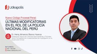 Últimas Modificatorias en el Rol de la Policía Nacional del Perú | Henry Almanzor Blanco Huanca