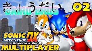 A LITTLE BROKEN! | Sonic Adventure DX Multiplayer Mod | Part 2