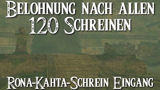 ZELDA: BREATH OF THE WILD - Belohnung nach allen 120 Schreinen / Rona-Kahta-Schrein Eingang Guide