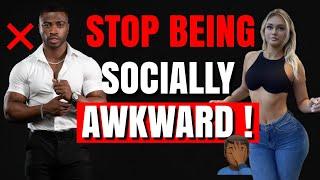 HOW TO STOP BEING SOCIALLY AWKWARD IN PUBLIC { DO THIS TO ALWAYS BE COFIDENT }