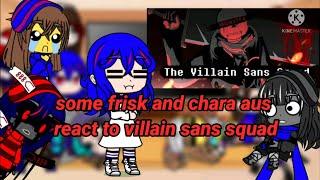 some of frisk and chara aus react to villain sans squad//gacha club//