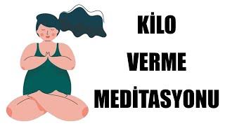 KİLO VERME Meditasyonu