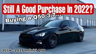 2015 Infiniti Q50 WORTH Buying in 2022???