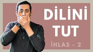 Dilini Tut - [İhlas 2 - Tenkid] | Mehmet Yıldız