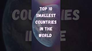 Top 10 Smallest Countries In The World | Small Country | #top10 #shorts #smallest #country