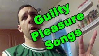 Favorite GUILTY PLEASURE songs!