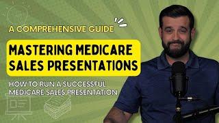 Mastering Medicare Sales Presentations: A Comprehensive Guide