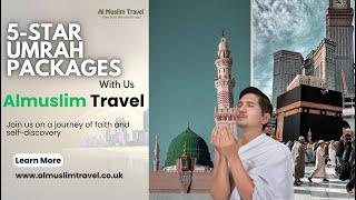 5 Star Umrah Packages by Al Muslim Travel | Cheap Umrah Packages