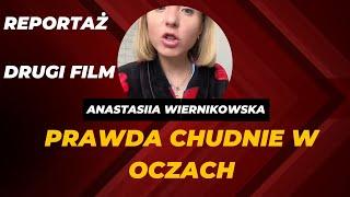 Anastasiia Wiernikowska - prawda chudnie w oczach [REPORTAŻ]