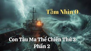 Bí Ẩn Con Tàu Ma Thế Chiến Thứ 2 - Tầm Nhìn Không | Radio Khám Phá | Phần 2