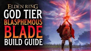 Elden Ring GOD TIER Blasphemous Blade Build! S TIER Faith/Strength Build!