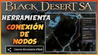 BLACK DESERT LATINO || NUEVA HERRAMIENTA PARA CONECTAR DIRECTAMENTE UN NODO | BDO Español