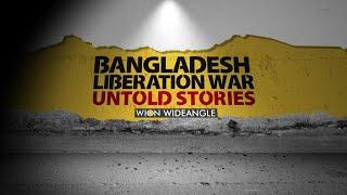 Bangladesh liberation war: Untold stories | WION Wideangle