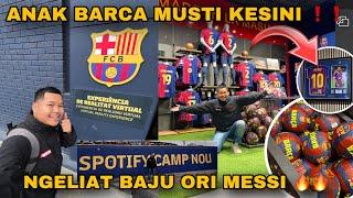 MBLO RIZKI KE CAMP NOU ️️MARKAS BESAR BARCELONA ️️ADA BAJU ORI MESSI DISINI ️️ Eps.4