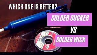 De-soldering Tutorial| Solder wick vs Solder sucker