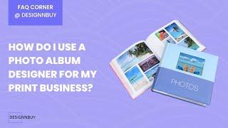 FAQ: Online Photo Book Software: Streamlining the Ordering Process, DesignNBuy