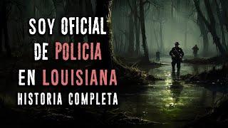 Soy un oficial de policía en Louisiana | Historia Completa | Creepypasta | Ciudadano Z