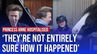 Princess Anne in hospital after being injured by a horse | LBC