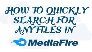 How to Quickly Search for Any File on Mediafire 2022