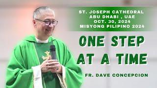 ONE STEP AT A TIME - Homily by Fr. Dave Concepcion on Oct. 30, 2024 at St. Joseph Cathedral, UAE