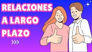 Secretos para una Relación Duradera: Cómo construir Amor a Largo Plazo