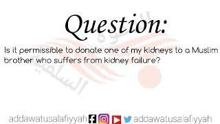 Is it Permissible to Donate Organs - By Sheikh Saalih Al-Fawzaan